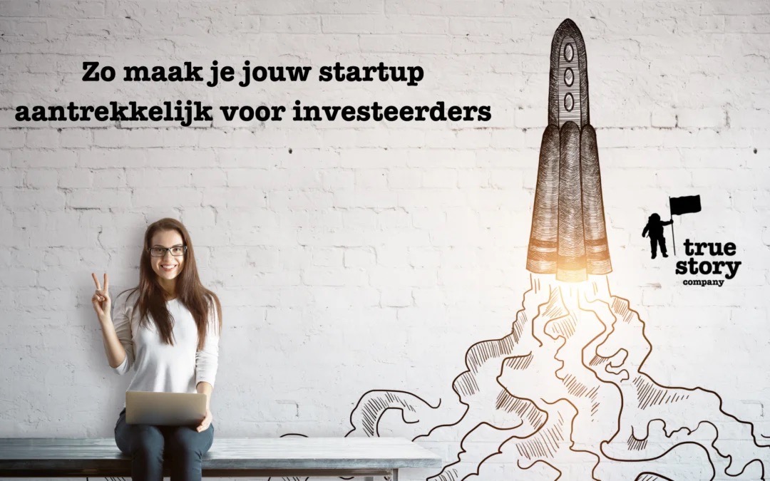 Hoe maak je jouw startup aantrekkelijk voor investeerders?